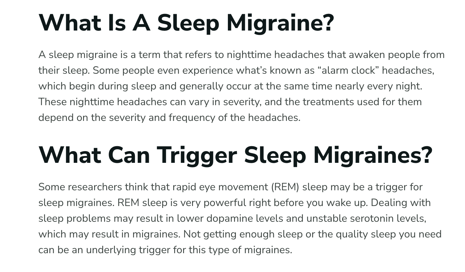 Sleep Migraine+What Is A Sleep Migraine+What Can Trigger Sleep Migraines+A sleep migraine is a term that refers to nighttime headaches that awaken people from their sleep. Some people even experience what’s known as “alarm clock” headaches, which begin during sleep and generally occur at the same time nearly every night. These nighttime headaches can vary in severity, and the treatments used for them depend on the severity and frequency of the headaches. What Can Trigger Sleep Migraines? Some researchers think that rapid eye movement (REM) sleep may be a trigger for sleep migraines. REM sleep is very powerful right before you wake up. Dealing with sleep problems may result in lower dopamine levels and unstable serotonin levels, which may result in migraines. Not getting enough sleep or the quality sleep you need can be an underlying trigger for this type of migraines.+Poor sleep habits can make these migraines even more of a problem, increasing the occurrence of sleep headaches. In many cases, improving sleep habits and hygiene can reduce the frequency of these types of headaches, but it’s important to have any migraines accurately diagnosed by a specialist. People who sleep less than six hours each night have the highest risk of experiencing more frequent and more severe headaches. However, in some individuals, too much sleep may trigger these migraines. Best Migraine Surgeon+Migraine Cure+Dr Migraine + Global Migraine Cure+National Migraine Cure+ No Toxin+NoMedications+Eliminates Root Cause+Corrects Abnormalities+Natural+Best Migraine Surgeon+Migraine Cure